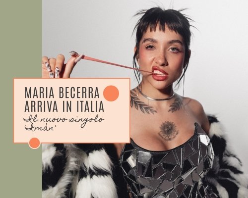 Maria Becerra: L'Arrivo in Italia con il Singolo ''Imán'' e la Collaborazione con Geolier