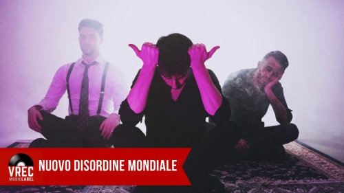 NUOVO DISORDINE MONDIALE - ''Girasoli'' Il nuovo singolo prodotto da Giulio Ragno Favero